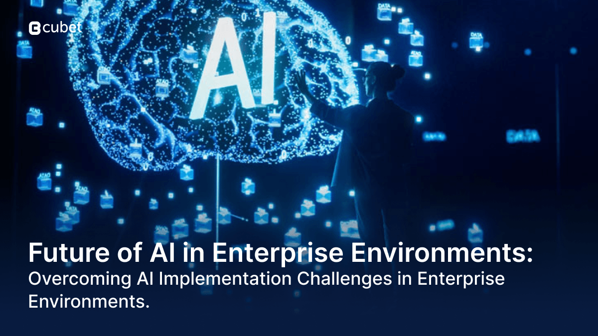 Overcoming AI Implementation Challenges in Enterprise Environments