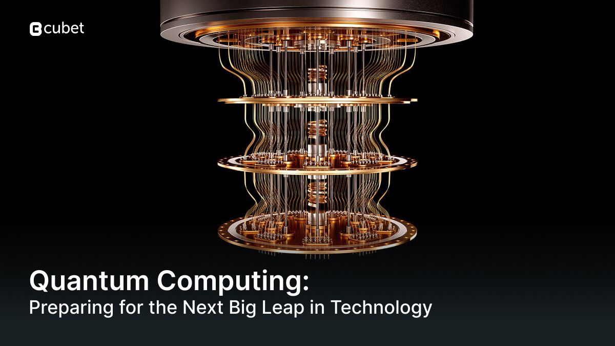 Quantum Computing - Preparing for the Next Big Leap in Technology